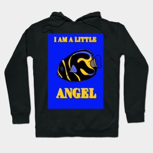 I am a Little Angel Hoodie